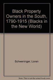 Black Property Owners in the South, 1790-1915 (Blacks in the New World)