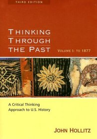 Thinking Through the Past: A Critical Thinking Approach to U.S. History
