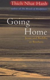 Going Home: Jesus and Buddha as Brothers