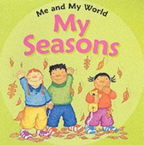 My Seasons (Me  My World S.)