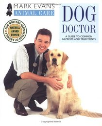 Mark Evans Animal Care: Dog Doctor (Animal Care)
