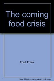 The coming food crisis