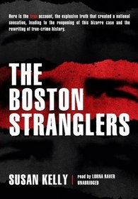The Boston Stranglers:The Public Conviction of Albert Desalvo and the True Story of Eleven Shocking Murders   (Library Edition)