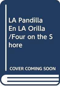 LA Pandilla En LA Orilla/Four on the Shore (Spanish Edition)