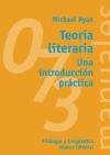 Teoria literaria. Una introduccion practica (MANUALES) (Manuales: Filologia Y Linguistica/ Manuals: Philology and Linguistics) (Spanish Edition)