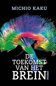 De toekomst van het brein (Dutch Edition)