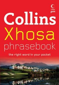 Collins Xhosa Phrasebook: The Right Word in Your Pocket (Collins Gem)
