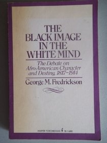 The Debate on Afro-American Character and Destiny, 1817-1914 (Harper Torchbooks)