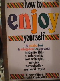How to Enjoy Yourself: The Antidote Book for Unhappiness and Depression