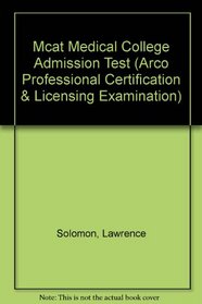 McAt Medical College Admission Test (Arco Professional Certification & Licensing Examination)