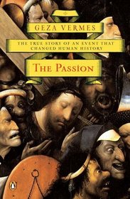 The Passion : The True Story of an Event That Changed Human History