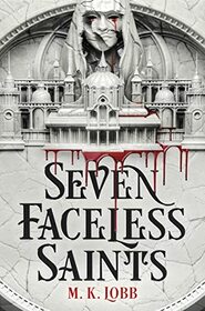 Seven Faceless Saints (Seven Faceless Saints, Bk 1)