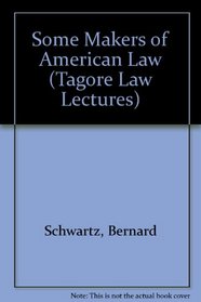 Some Makers of American Law (Tagore Law Lectures)