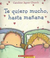 Te quiero mucho, hasta manana (Good Night, I Love You) (Spanish Edition)