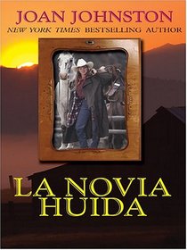 La Novia Huida (The Rancher and the Runaway Bride) (Spanish Edition)