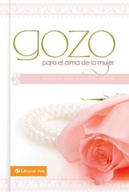 Gozo para el alma de la mujer: Promesas para renovar tu espiritu (Spanish Edition)