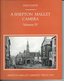 A SHEPTON MALLET CAMERA, VOLUME IV