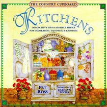 Kitchens: Imaginative Tips  Sensible Advice for Decorating, Equipping  Enjoying (The Country Cupboard Series)