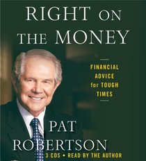 Right on the Money: Financial Advice for Tough TImes
