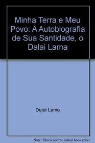 Minha Terra e Meu Povo: A Autobiografia de Sua Santidade, o Dalai Lama