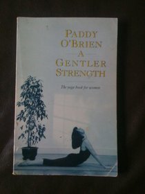 A Gentler Strength: The Yoga Book for Women