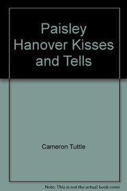 Paisley Hanover Kisses and Tells