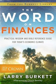 The Word on Finances: Practical Wisdom and Bible Reference Guide for Today's Economic Climate