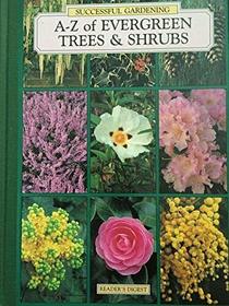 A-Z of Evergreen Trees and Shrubs (Successful Gardening)