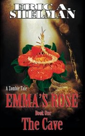 Emma's Rose: The Cave (Volume 1)
