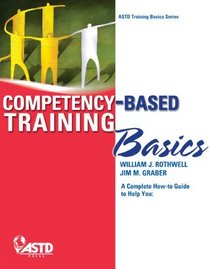Competency-Based Training Basics (ASTD Training Basics Series)