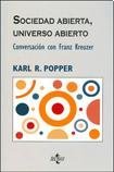Sociedad abierta, universo abierto/ Open society, open universe: Conversacion Con Franz Kreuzer/ Conversation With Franz Kreuzer (Filosofia-Cuadernos De Filosofia Y Ensayo) (Spanish Edition)
