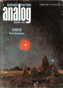 Analog Science Fiction and Fact, August 1967 w/Poul Anderson's STARFOG (Volume LXXIX, No. 6)