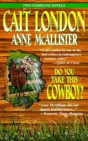 Do You Take This Cowboy?: The Loving Season / Cowboys Don't Cry