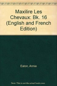 Les Chevaux: Bk. 16 (Maxilire) (English and French Edition)