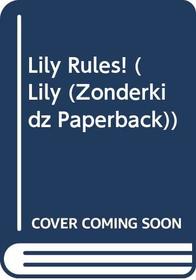 Lily Rules! (Lily (Zonderkidz))