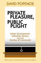 Private Pleasure, Public Plight: American Metropolitan Community Life in Comparative Perspective