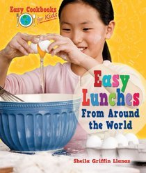 Easy Lunches from Around the World (Easy Cookbooks for Kids)