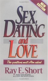 Sex, Dating and Love: The Questions Most Often Asked