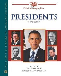 Presidents: A Biographical Dictionary (Political Biographies)
