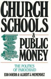 Church Schools & Public Money: The Politics of Parochiaid
