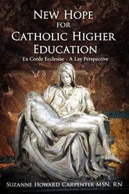 New Hope for Catholic Higher Education: Ex Corde Ecclesiae - A Lay Perspective
