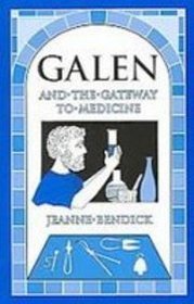 Galen and the Gateway to Medicine (Living History Library)