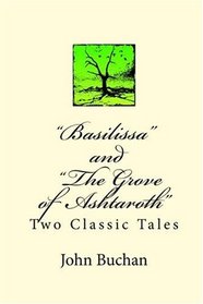 Basilissa and The Grove of Ashtaroth: Two Classic Tales