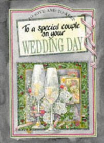 To a Special Couple on Your Wedding Day (To Give and to Keep) (To-Give-and-to-Keep)