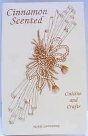 Cinnamon scented: Cuisine and crafts (Kitchen crafts collection)