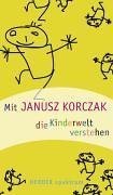 Mit Janusz Korczak die Kinderwelt verstehen