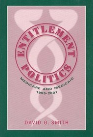 Entitlement Politics: Medicare and Medicaid, 1995-2001 (Social Institutions and Social Change)