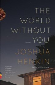 The World Without You: A Novel (Vintage Contemporaries)