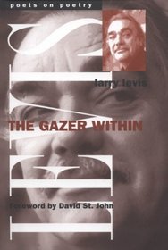 The Gazer Within (Poets on Poetry)
