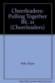 Cheerleaders: Pulling Together Bk. 21 (Cheerleaders)